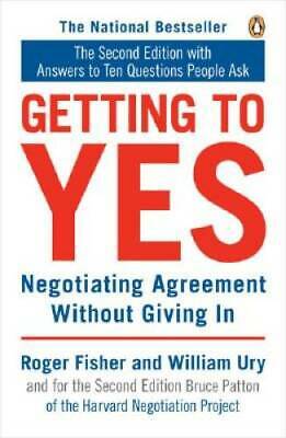 Getting To Yes: Negotiating Agreement Without Giving In - Paperback - Good