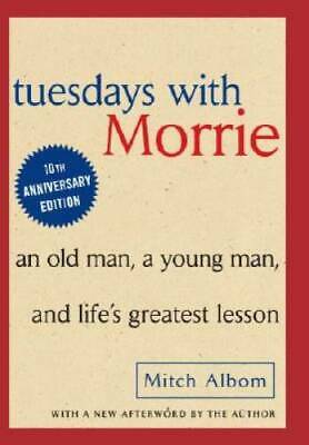 Tuesdays With Morrie: An Old Man, A Young Man And Life's Gre - Very Good